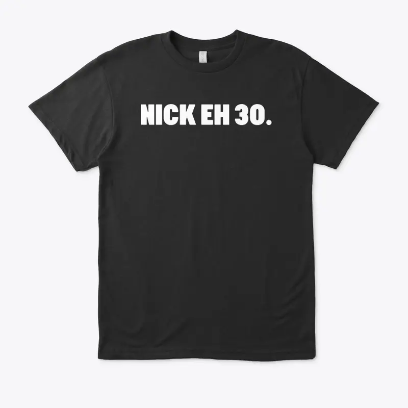 Nick Eh 30 Merch