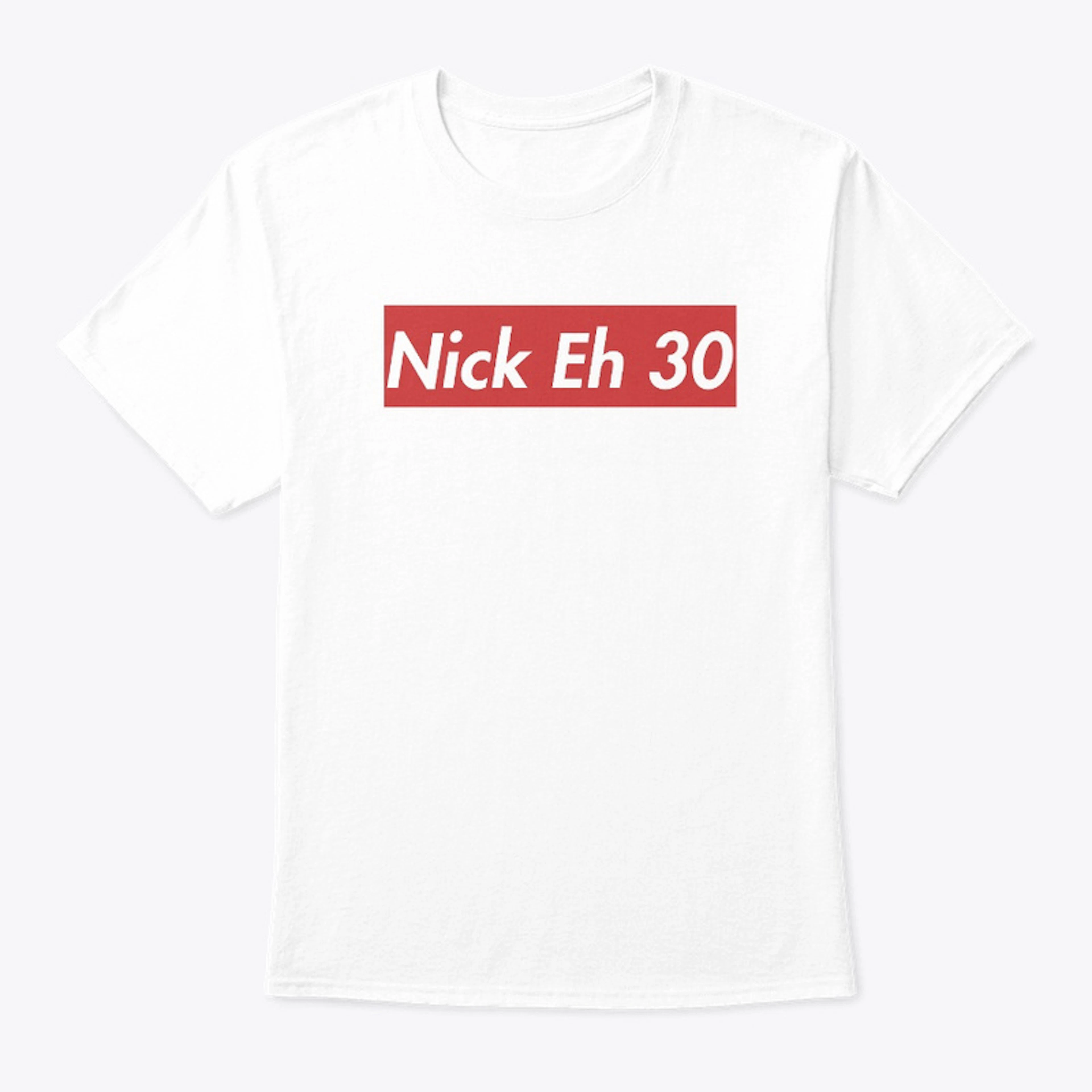 Nick Eh 30 Merch