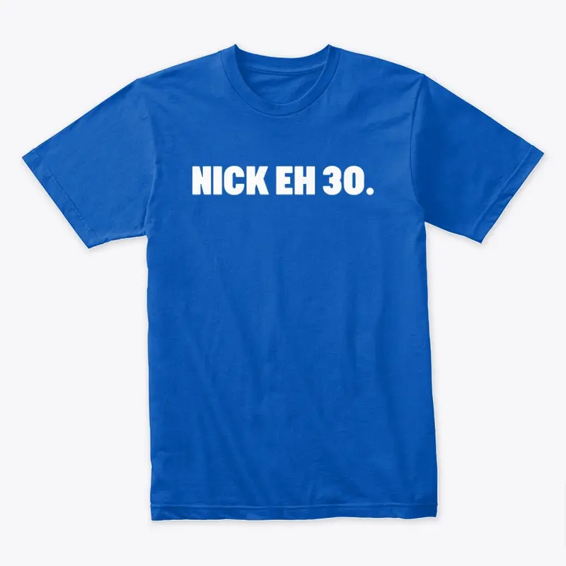 Nick Eh 30 Merch