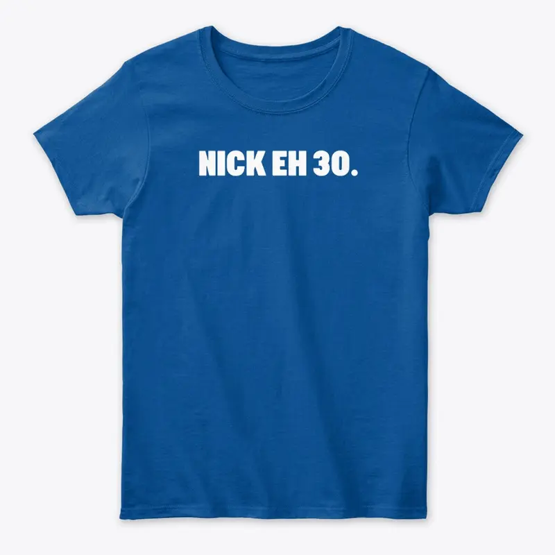 Nick Eh 30 Merch