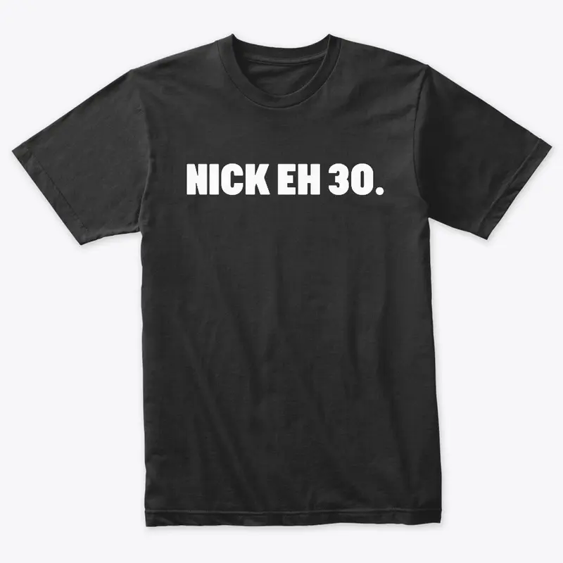 Nick Eh 30 Merch