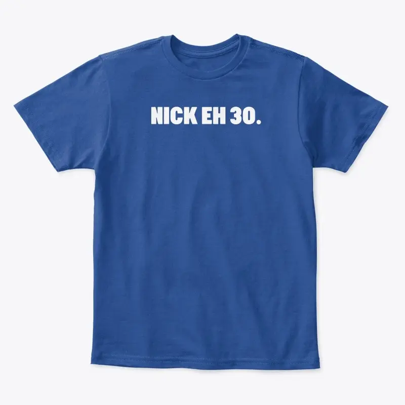 Nick Eh 30 Merch