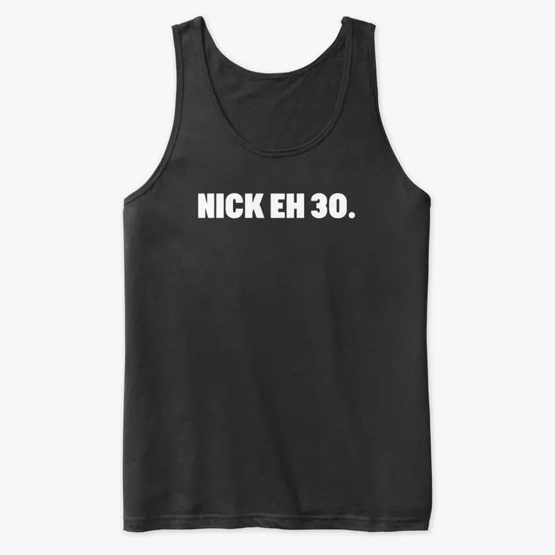 Nick Eh 30 Merch